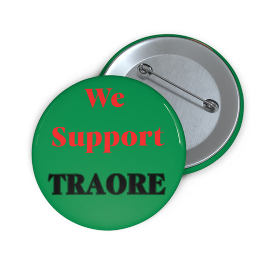 We Support Traore Pin Buttons, Green Advocacy Badge, Gift for Activists, Personalized Button for Causes, Party Favors, Collectible Pins