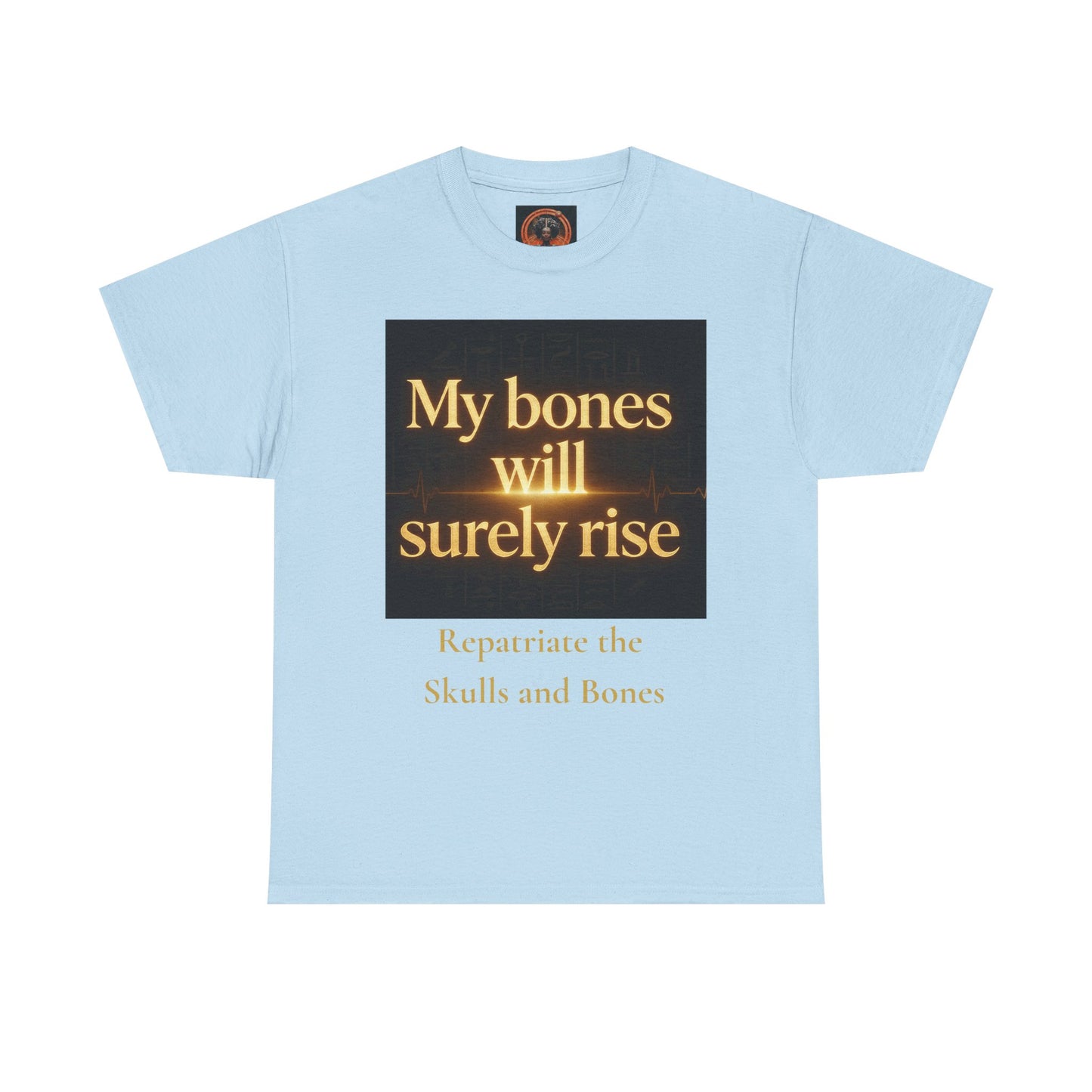My Bones Will Surely Rise | Nehanda Repatriation Protest Tee | Sky Queen Mother