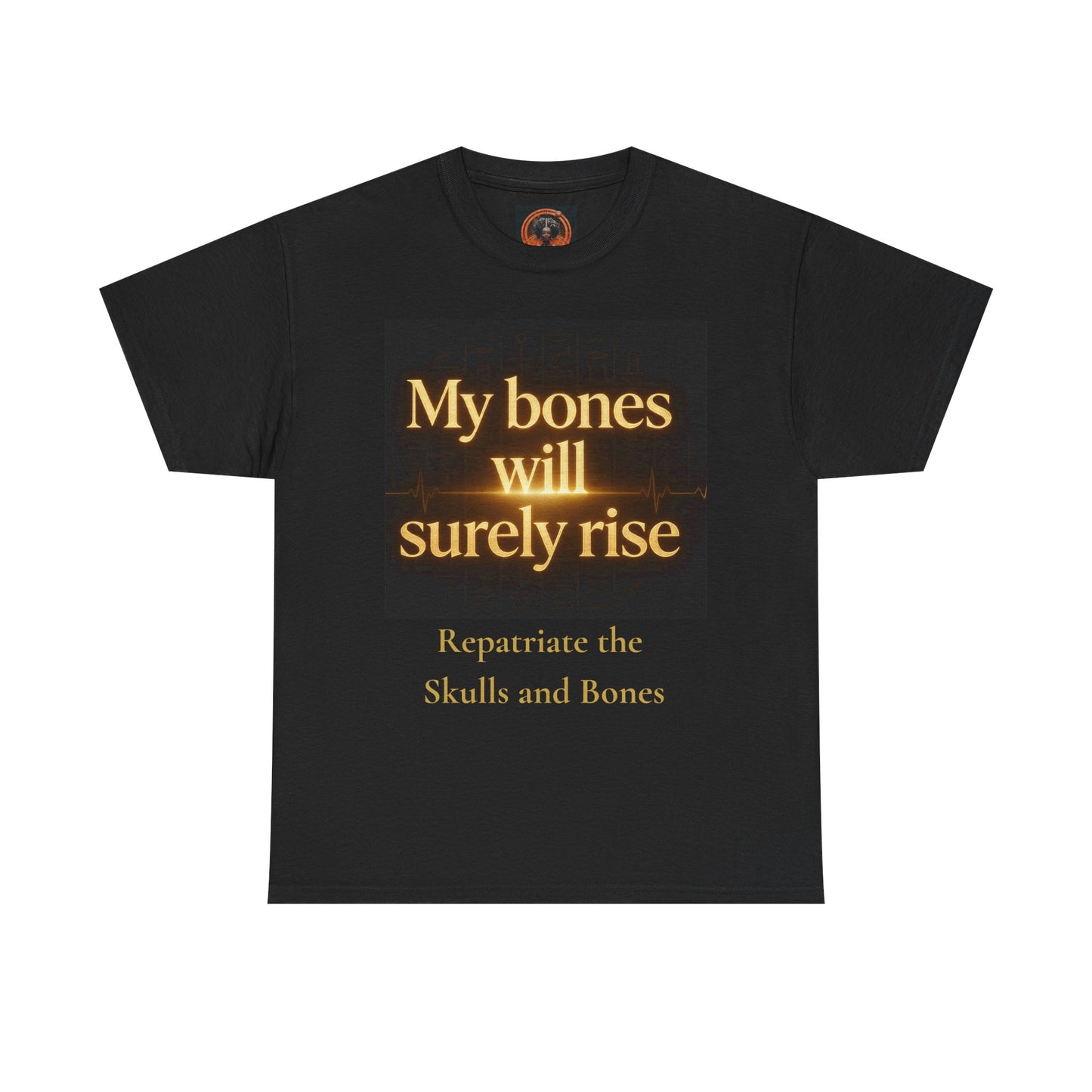 My Bones Will Surely Rise | Nehanda Repatriation Protest Tee | Sky Queen Mother