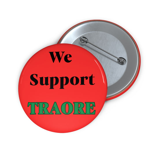 We Support Traore Pin Buttons - Red Advocacy Badges for Causes, Gifts, Party Favors, Campaign Merchandise, Collectibles